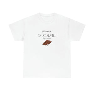 Will Work For Chocolate Tee